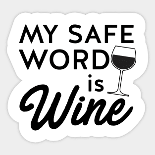 Safe word is wine Sticker